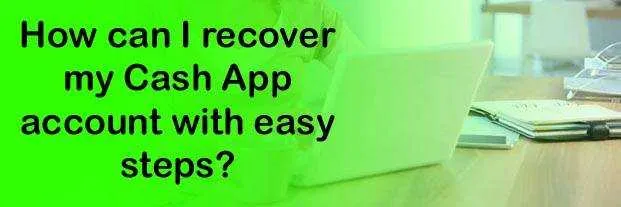 How can I recover my Cash App account with easy steps?